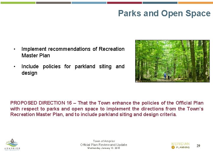 Parks and Open Space • Implement recommendations of Recreation Master Plan • Include policies