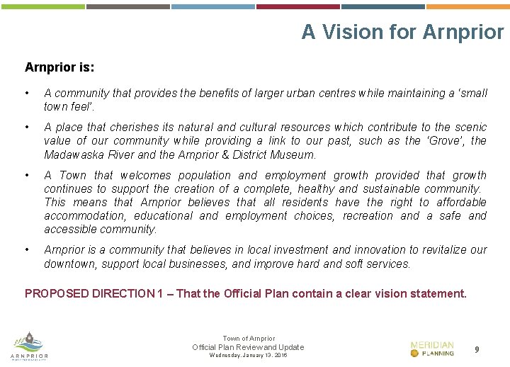 A Vision for Arnprior is: • A community that provides the benefits of larger