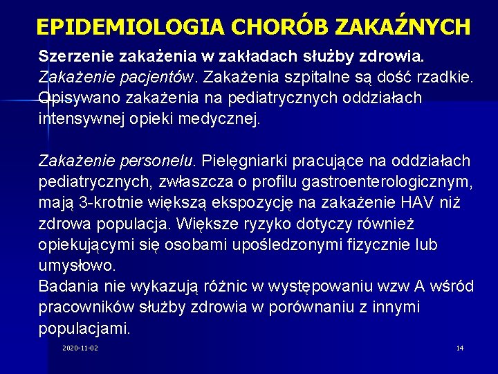 EPIDEMIOLOGIA CHORÓB ZAKAŹNYCH Szerzenie zakażenia w zakładach służby zdrowia. Zakażenie pacjentów. Zakażenia szpitalne są