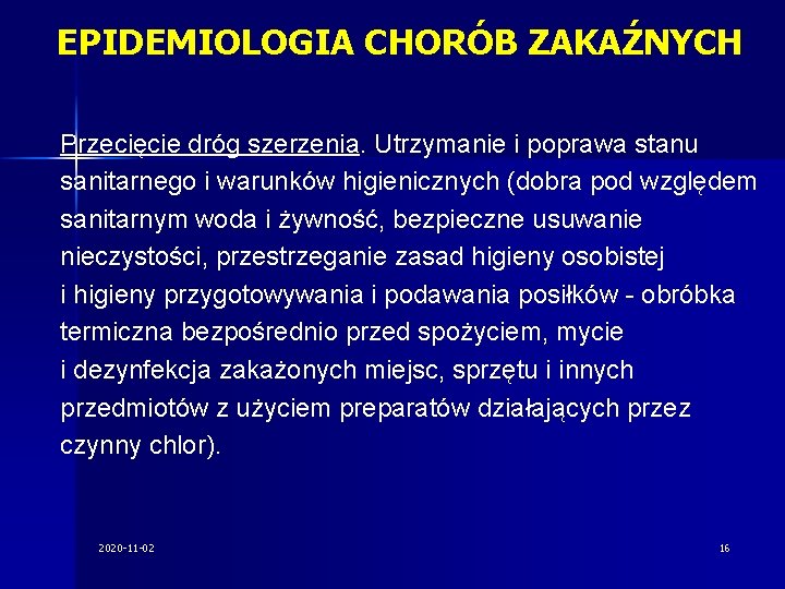 EPIDEMIOLOGIA CHORÓB ZAKAŹNYCH Przecięcie dróg szerzenia. Utrzymanie i poprawa stanu sanitarnego i warunków higienicznych