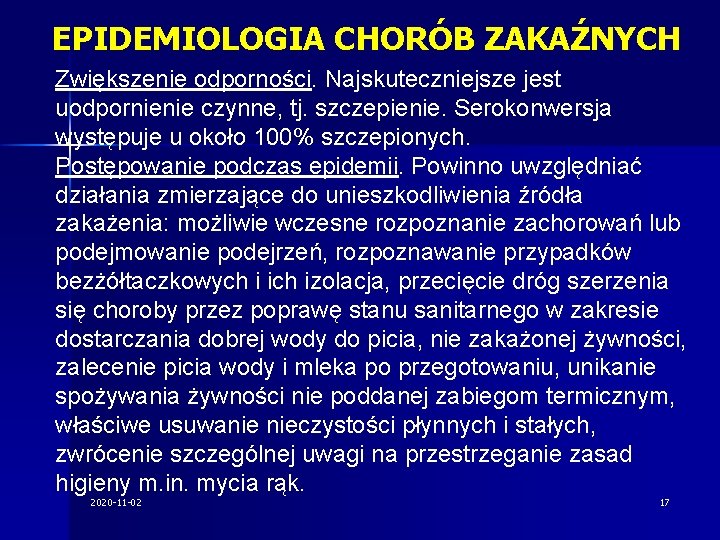 EPIDEMIOLOGIA CHORÓB ZAKAŹNYCH Zwiększenie odporności. Najskuteczniejsze jest uodpornienie czynne, tj. szczepienie. Serokonwersja występuje u