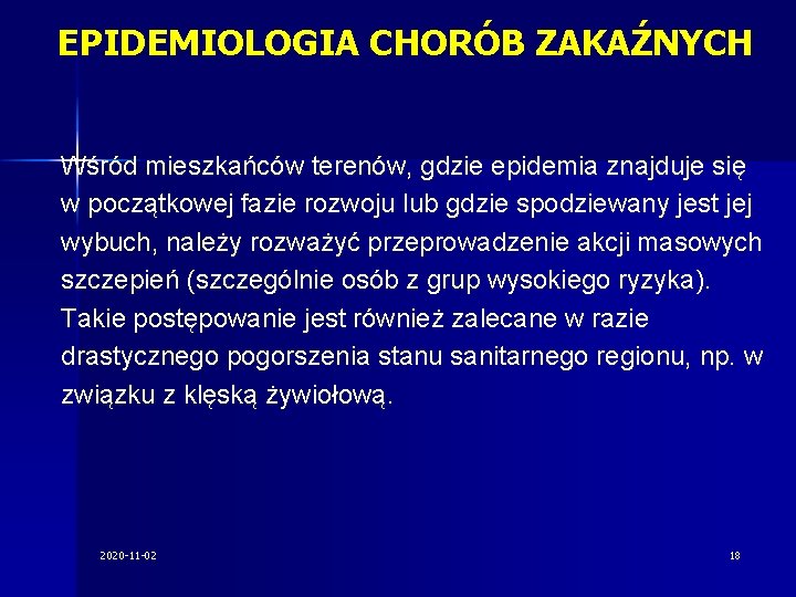 EPIDEMIOLOGIA CHORÓB ZAKAŹNYCH Wśród mieszkańców terenów, gdzie epidemia znajduje się w początkowej fazie rozwoju