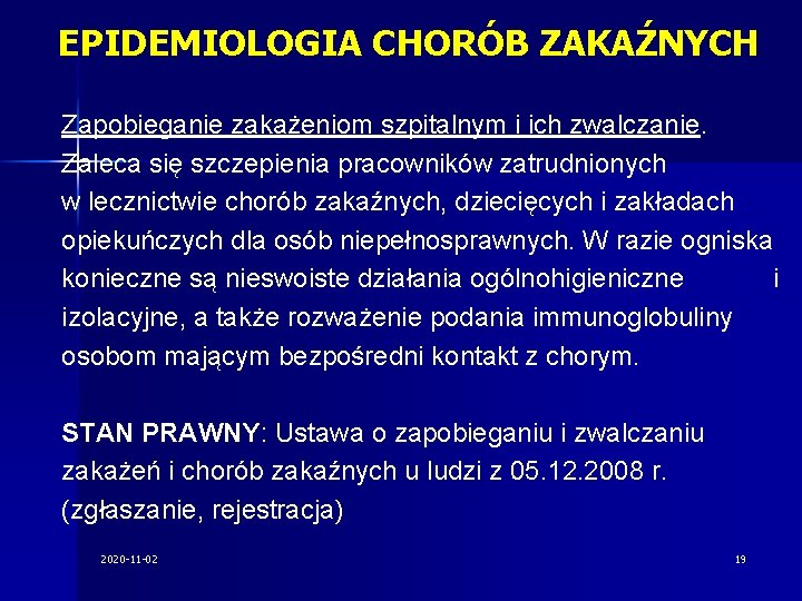 EPIDEMIOLOGIA CHORÓB ZAKAŹNYCH Zapobieganie zakażeniom szpitalnym i ich zwalczanie. Zaleca się szczepienia pracowników zatrudnionych