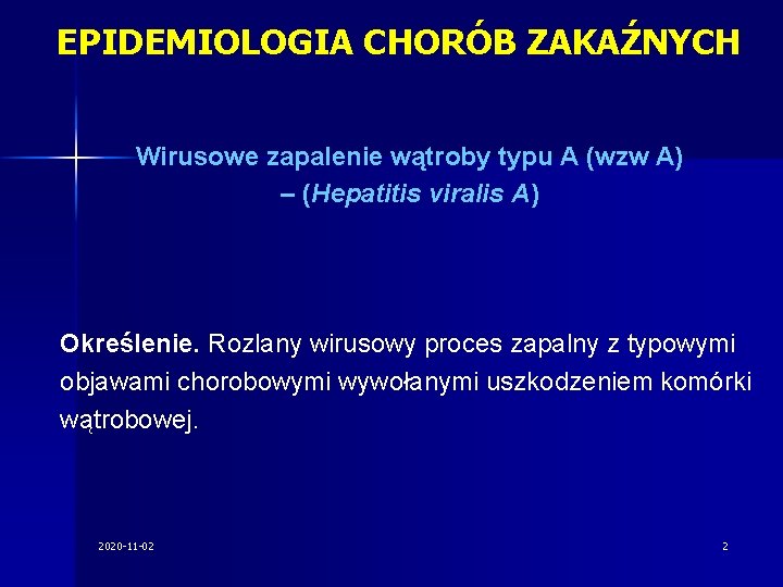 EPIDEMIOLOGIA CHORÓB ZAKAŹNYCH Wirusowe zapalenie wątroby typu A (wzw A) – (Hepatitis viralis A)