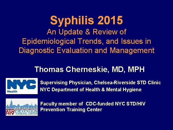 Syphilis 2015 An Update & Review of Epidemiological Trends, and Issues in Diagnostic Evaluation