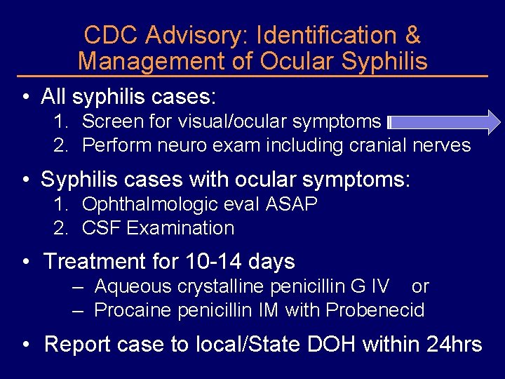 CDC Advisory: Identification & Management of Ocular Syphilis • All syphilis cases: 1. Screen