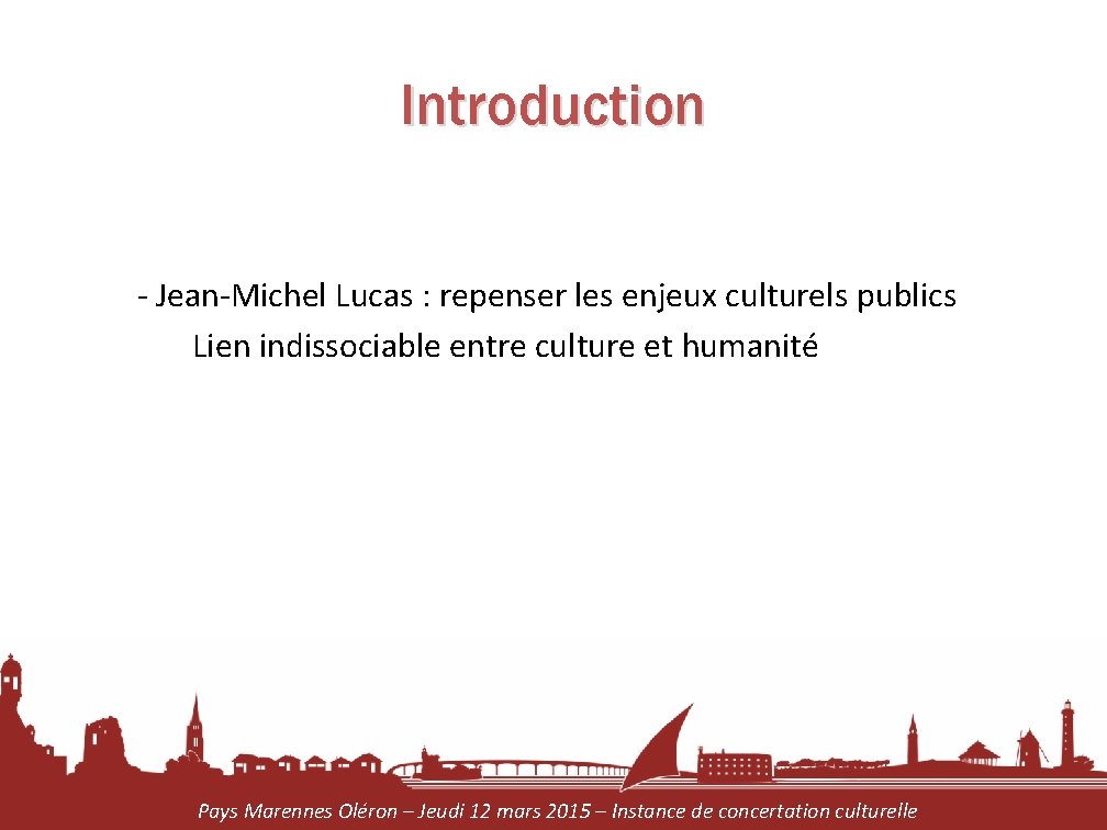 Introduction - Jean-Michel Lucas : repenser les enjeux culturels publics Lien indissociable entre culture