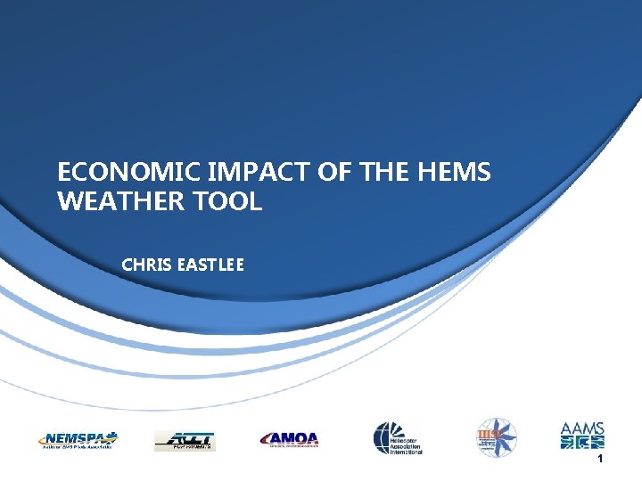 ECONOMIC IMPACT OF THE HEMS WEATHER TOOL CHRIS EASTLEE 1 