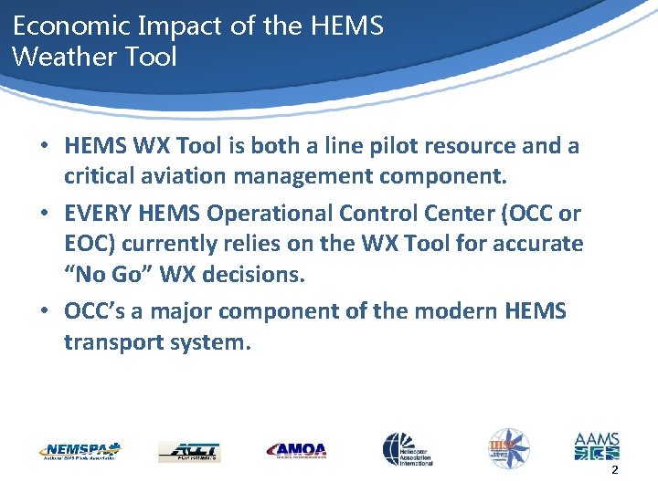Economic Impact of the HEMS Weather Tool • HEMS WX Tool is both a