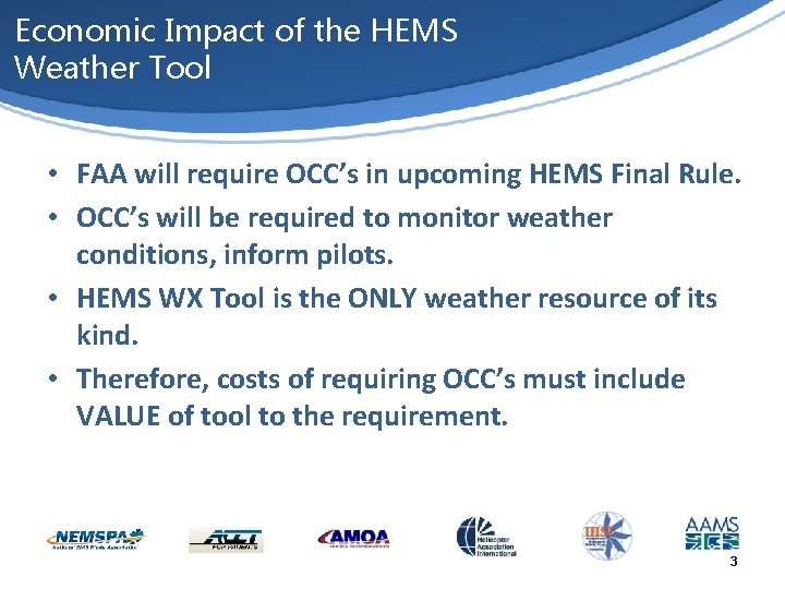 Economic Impact of the HEMS Weather Tool • FAA will require OCC’s in upcoming