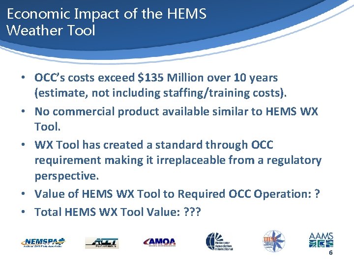 Economic Impact of the HEMS Weather Tool • OCC’s costs exceed $135 Million over