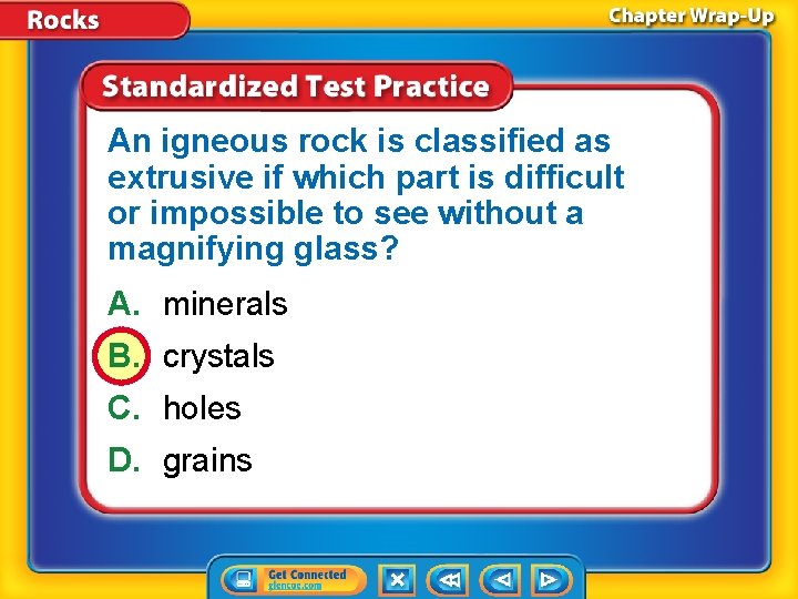 An igneous rock is classified as extrusive if which part is difficult or impossible