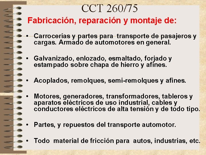 CCT 260/75 Fabricación, reparación y montaje de: • Carrocerías y partes para transporte de CCT 260/75 Fabricación, reparación y montaje de: • Carrocerías y partes para transporte de