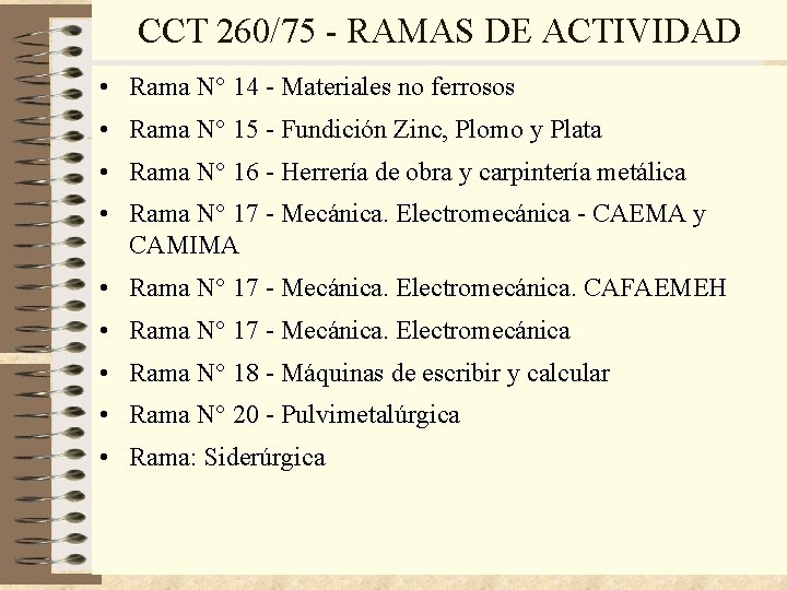 CCT 260/75 - RAMAS DE ACTIVIDAD • Rama N° 14 - Materiales no ferrosos CCT 260/75 - RAMAS DE ACTIVIDAD • Rama N° 14 - Materiales no ferrosos