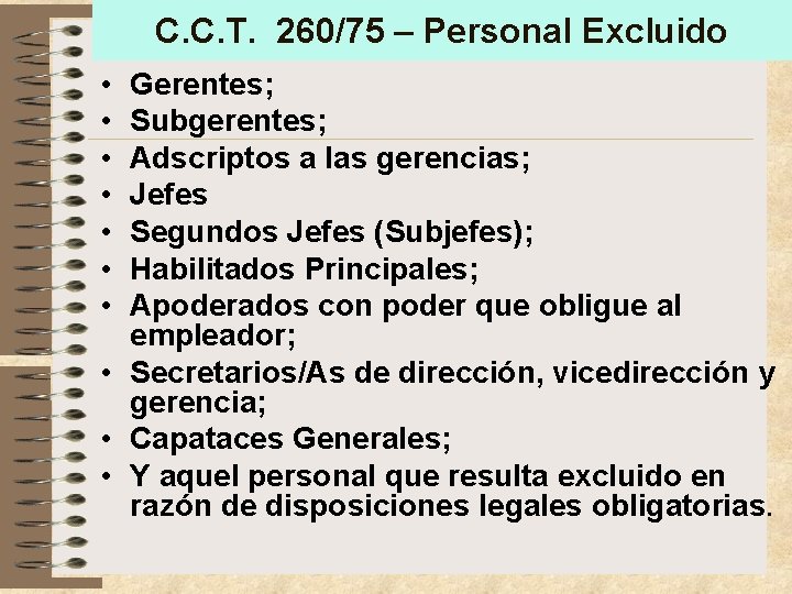C. C. T. 260/75 – Personal Excluido • • Gerentes; Subgerentes; Adscriptos a las C. C. T. 260/75 – Personal Excluido • • Gerentes; Subgerentes; Adscriptos a las