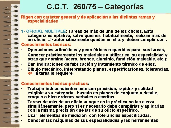 C. C. T. 260/75 – Categorías Rigen con carácter general y de aplicación a C. C. T. 260/75 – Categorías Rigen con carácter general y de aplicación a