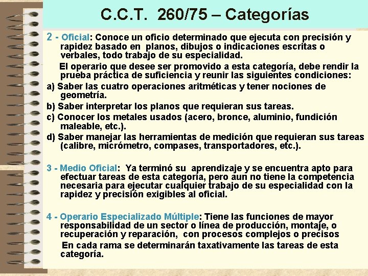 C. C. T. 260/75 – Categorías 2 - Oficial: Conoce un oficio determinado que C. C. T. 260/75 – Categorías 2 - Oficial: Conoce un oficio determinado que