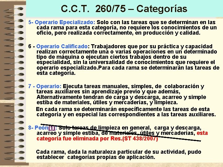 C. C. T. 260/75 – Categorías 5 - Operario Epecializado: Solo con las tareas C. C. T. 260/75 – Categorías 5 - Operario Epecializado: Solo con las tareas
