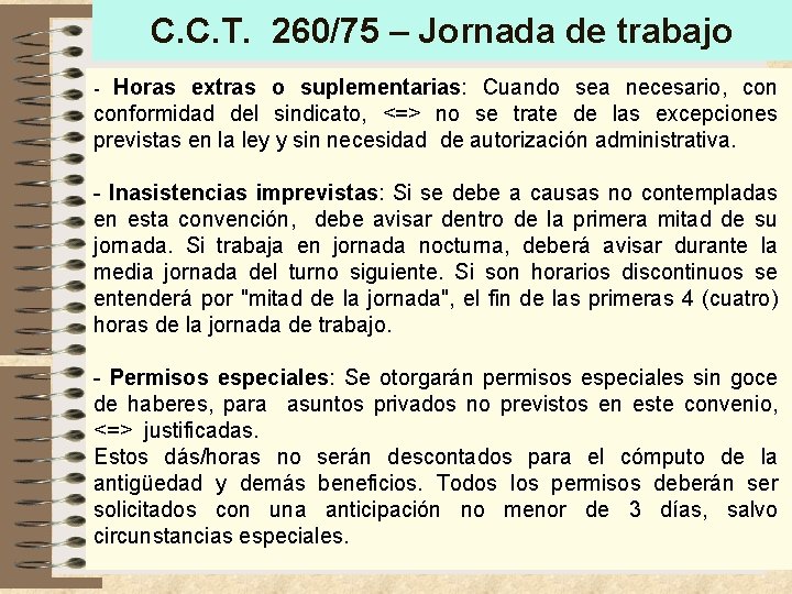 C. C. T. 260/75 – Jornada de trabajo Horas extras o suplementarias: Cuando sea C. C. T. 260/75 – Jornada de trabajo Horas extras o suplementarias: Cuando sea