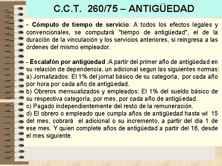 C. C. T. 260/75 – ANTIGÜEDAD - Cómputo de tiempo de servicio: A todos C. C. T. 260/75 – ANTIGÜEDAD - Cómputo de tiempo de servicio: A todos
