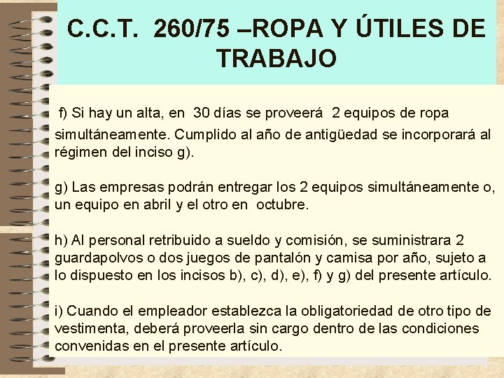 C. C. T. 260/75 –ROPA Y ÚTILES DE TRABAJO f) Si hay un alta, C. C. T. 260/75 –ROPA Y ÚTILES DE TRABAJO f) Si hay un alta,