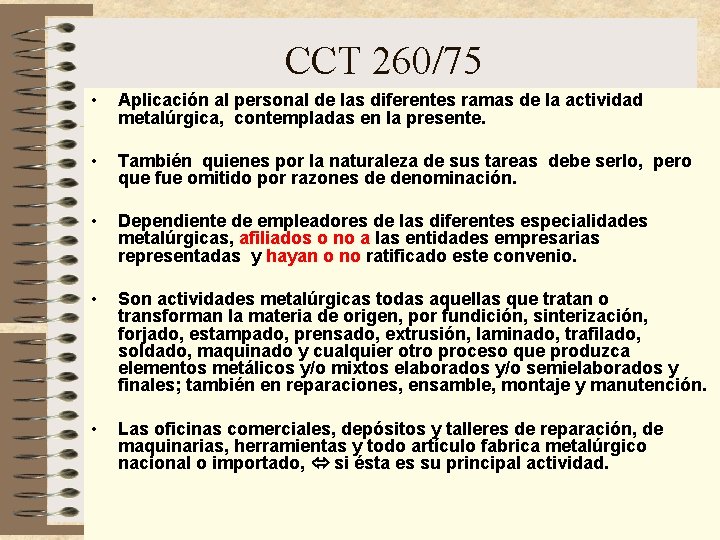 CCT 260/75 • Aplicación al personal de las diferentes ramas de la actividad metalúrgica, CCT 260/75 • Aplicación al personal de las diferentes ramas de la actividad metalúrgica,
