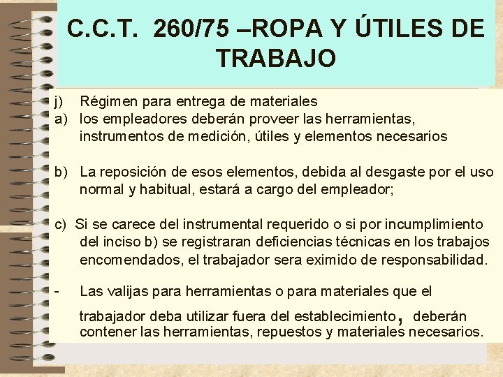 C. C. T. 260/75 –ROPA Y ÚTILES DE TRABAJO j) Régimen para entrega de C. C. T. 260/75 –ROPA Y ÚTILES DE TRABAJO j) Régimen para entrega de