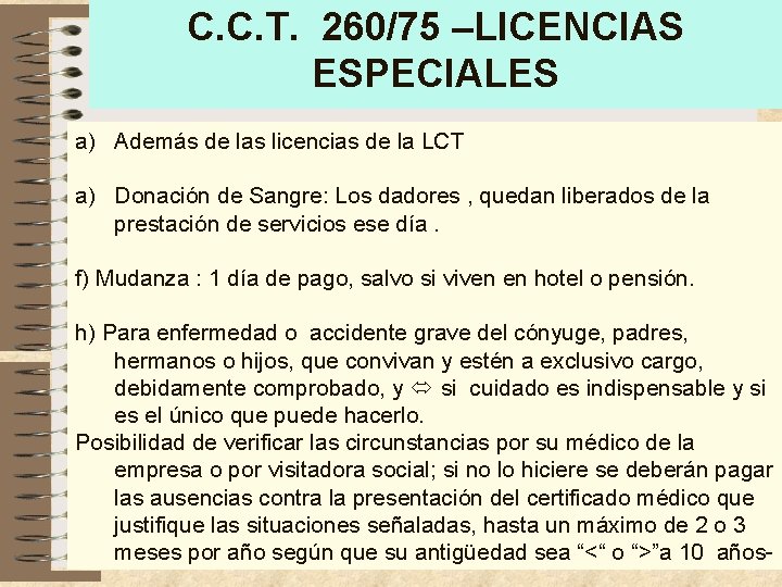 C. C. T. 260/75 –LICENCIAS ESPECIALES a) Además de las licencias de la LCT C. C. T. 260/75 –LICENCIAS ESPECIALES a) Además de las licencias de la LCT