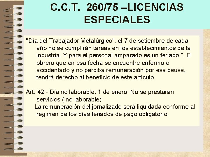 C. C. T. 260/75 –LICENCIAS ESPECIALES "Día del Trabajador Metalúrgico", el 7 de setiembre C. C. T. 260/75 –LICENCIAS ESPECIALES "Día del Trabajador Metalúrgico", el 7 de setiembre
