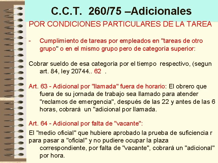 C. C. T. 260/75 –Adicionales POR CONDICIONES PARTICULARES DE LA TAREA - Cumplimiento de C. C. T. 260/75 –Adicionales POR CONDICIONES PARTICULARES DE LA TAREA - Cumplimiento de