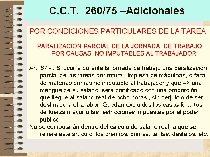 C. C. T. 260/75 –Adicionales POR CONDICIONES PARTICULARES DE LA TAREA PARALIZACIÓN PARCIAL DE C. C. T. 260/75 –Adicionales POR CONDICIONES PARTICULARES DE LA TAREA PARALIZACIÓN PARCIAL DE