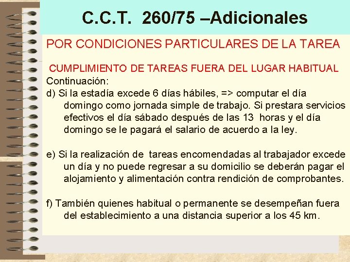 C. C. T. 260/75 –Adicionales POR CONDICIONES PARTICULARES DE LA TAREA CUMPLIMIENTO DE TAREAS C. C. T. 260/75 –Adicionales POR CONDICIONES PARTICULARES DE LA TAREA CUMPLIMIENTO DE TAREAS