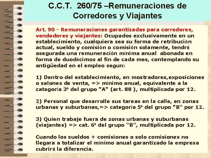 C. C. T. 260/75 –Remuneraciones de Corredores y Viajantes Art. 90 - Remuneraciones garantizadas C. C. T. 260/75 –Remuneraciones de Corredores y Viajantes Art. 90 - Remuneraciones garantizadas