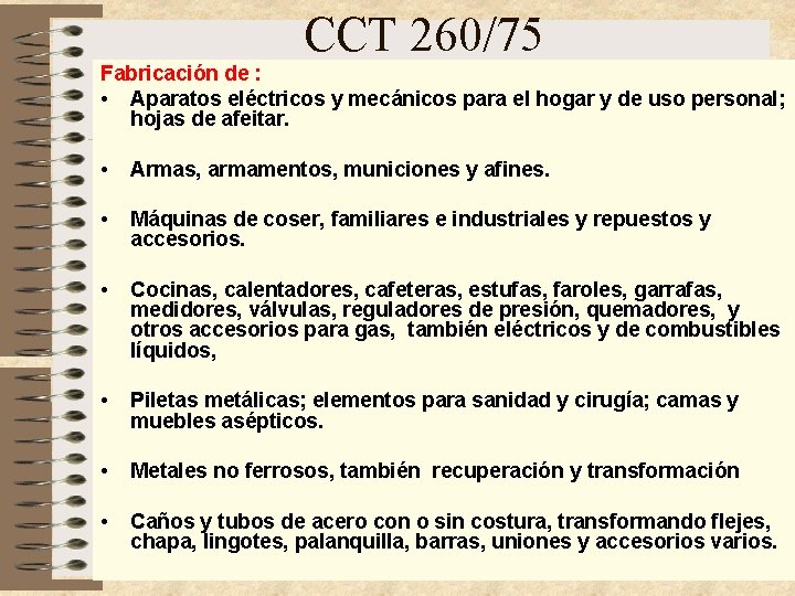 CCT 260/75 Fabricación de : • Aparatos eléctricos y mecánicos para el hogar y CCT 260/75 Fabricación de : • Aparatos eléctricos y mecánicos para el hogar y