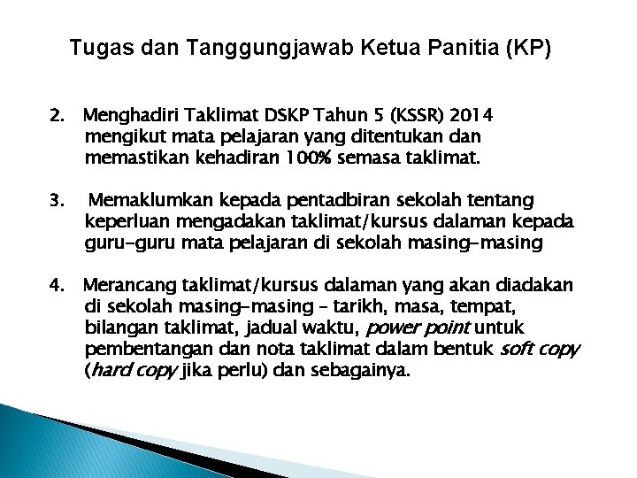 Tugas dan Tanggungjawab Ketua Panitia (KP) 2. Menghadiri Taklimat DSKP Tahun 5 (KSSR) 2014