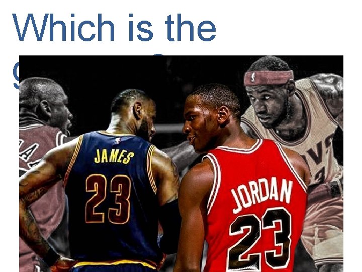 Which is the greatest? 