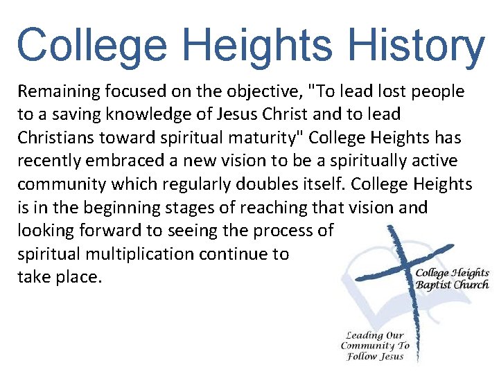 College Heights History Remaining focused on the objective, "To lead lost people to a
