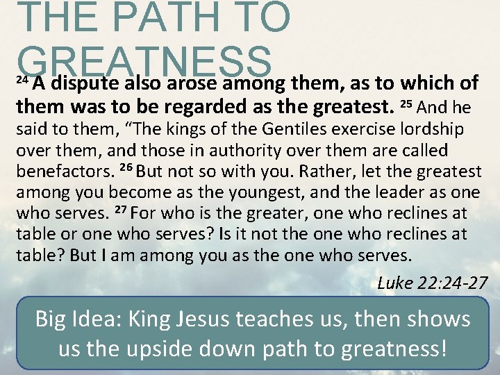 THE PATH TO GREATNESS A dispute also arose among them, as to which of