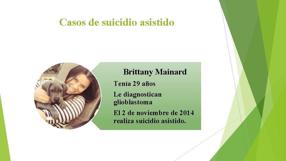 Casos de suicidio asistido Brittany Mainard Tenía 29 años Le diagnostican glioblastoma El 2