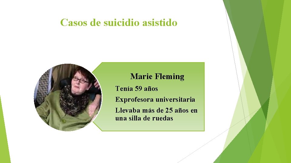 Casos de suicidio asistido Marie Fleming Tenía 59 años Exprofesora universitaria Llevaba más de