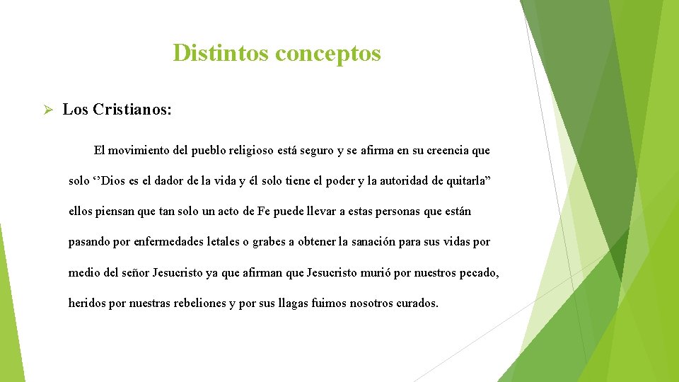 Distintos conceptos Ø Los Cristianos: El movimiento del pueblo religioso está seguro y se