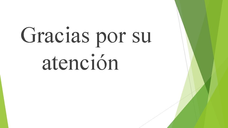 Gracias por su atención 