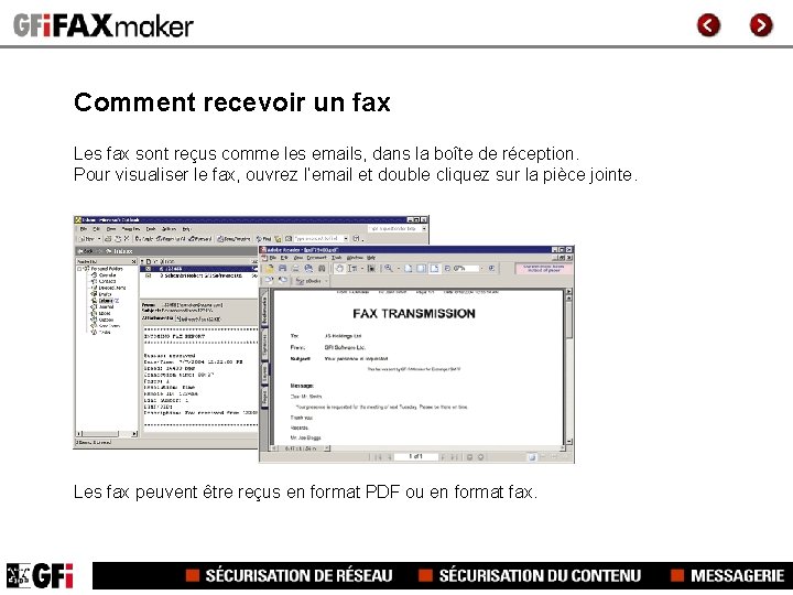 Comment recevoir un fax Les fax sont reçus comme les emails, dans la boîte