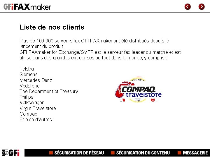 Liste de nos clients Plus de 100 000 serveurs fax GFI FAXmaker ont été