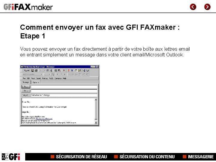 Comment envoyer un fax avec GFI FAXmaker : Etape 1 Vous pouvez envoyer un