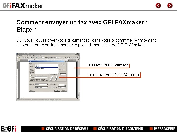 Comment envoyer un fax avec GFI FAXmaker : Etape 1 OU, vous pouvez créer