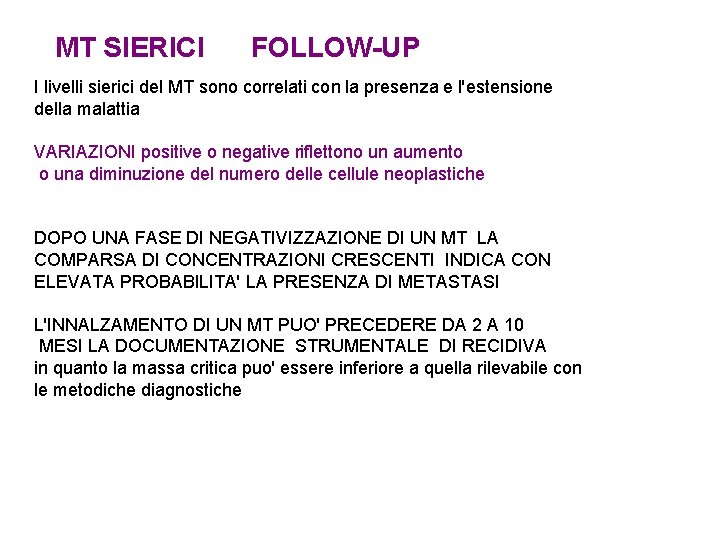 MT SIERICI FOLLOW-UP I livelli sierici del MT sono correlati con la presenza e MT SIERICI FOLLOW-UP I livelli sierici del MT sono correlati con la presenza e