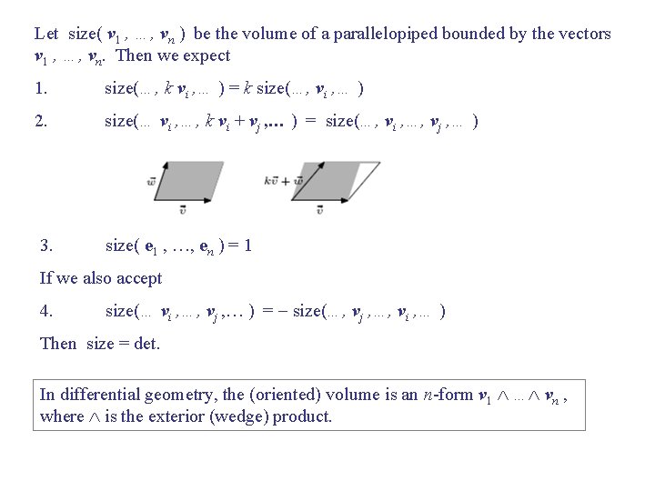 Let size( v 1 , …, vn ) be the volume of a parallelopiped Let size( v 1 , …, vn ) be the volume of a parallelopiped
