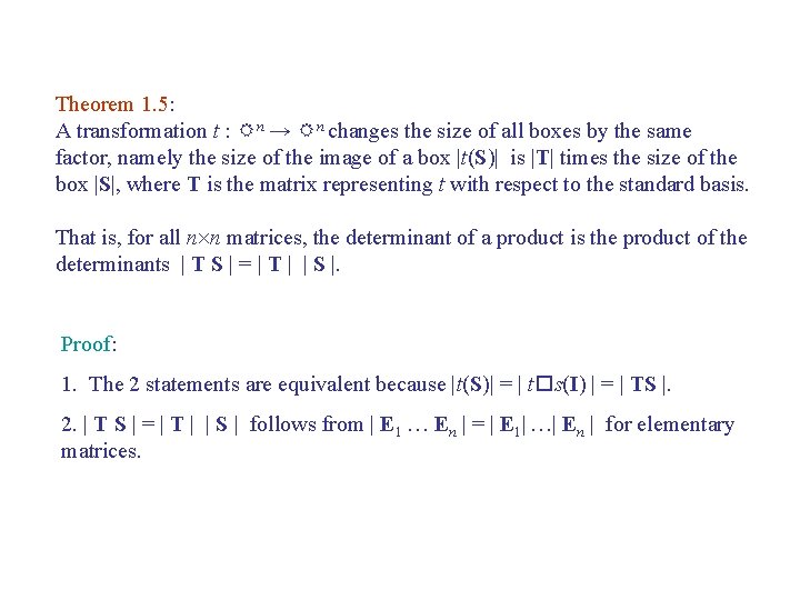 Theorem 1. 5: A transformation t : Rn → Rn changes the size of Theorem 1. 5: A transformation t : Rn → Rn changes the size of