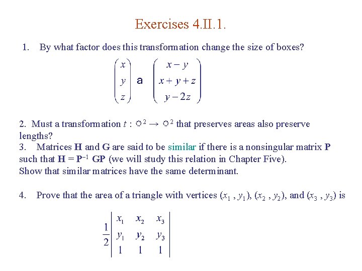 Exercises 4. II. 1. 1. By what factor does this transformation change the size Exercises 4. II. 1. 1. By what factor does this transformation change the size